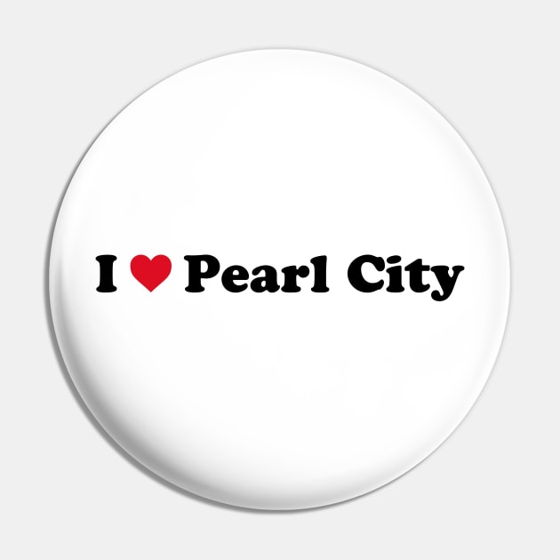 I Love Pearl City Pin by Novel_Designs