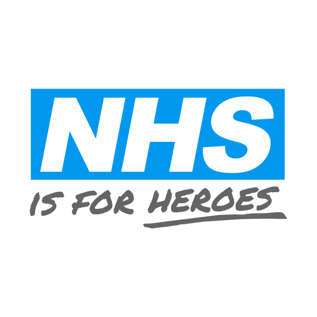 NHS is for HEROES by whatafabday