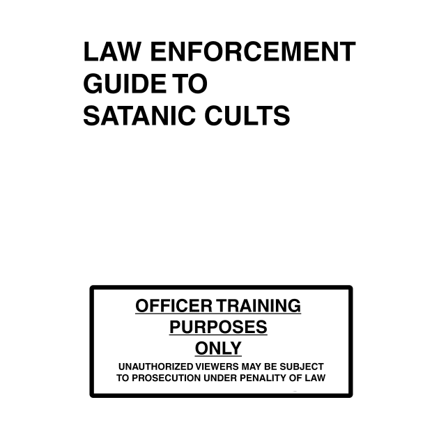 LAW ENFORCEMENT GUIDE FOR SATANIC CULTS by bradytheguy