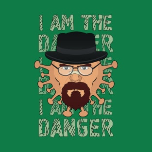 I am the danger - covid T-Shirt