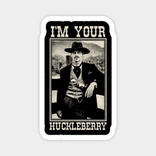 Doc Holliday - I'm Your Huckleberry Magnet