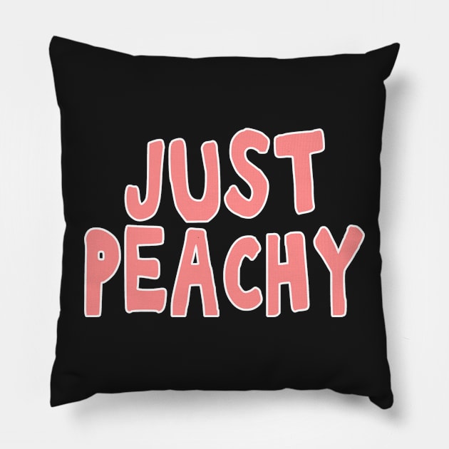 Just peachy uplifting positive quote Pillow by Captain-Jackson