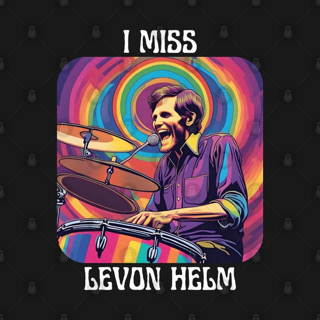 I Miss Levon Helm Music by TeesForThee