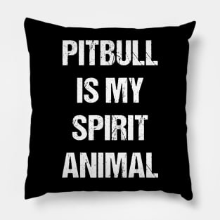 Pitbull Is My Spirit Animal Text Based Design Pillow