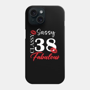 Sassy classy fabulous 38, 38th birth day shirt ideas,38th birthday, 38th birthday shirt ideas for her, 38th birthday shirts Phone Case