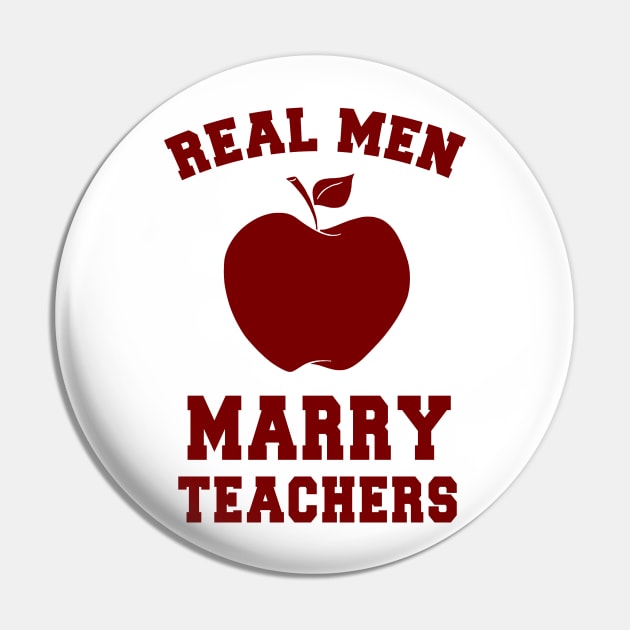 Real Men Marry Teachers Pin by POD Anytime