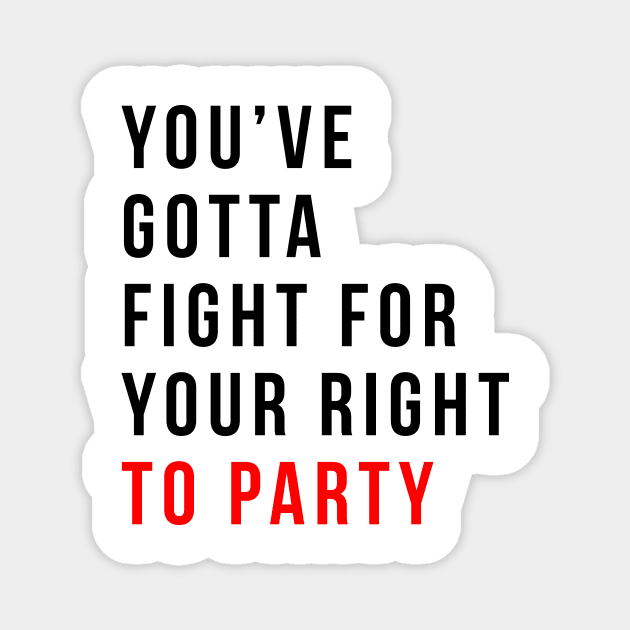 Travis Kelce | Swifties | You've Gotta Fight For Your Right to Party Magnet by Baydream