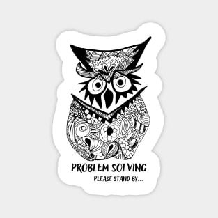 Owl Problem Solving Please Stand By... Magnet