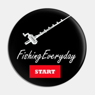 fishing shirt, funny fishing, fishing everyday, gift idea Pin