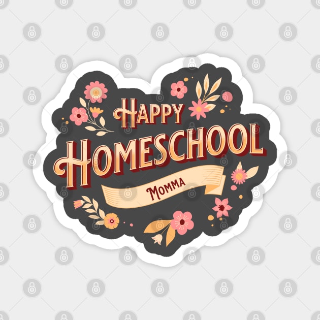 Happy Homeschool Momma Magnet by BeeDesignzzz