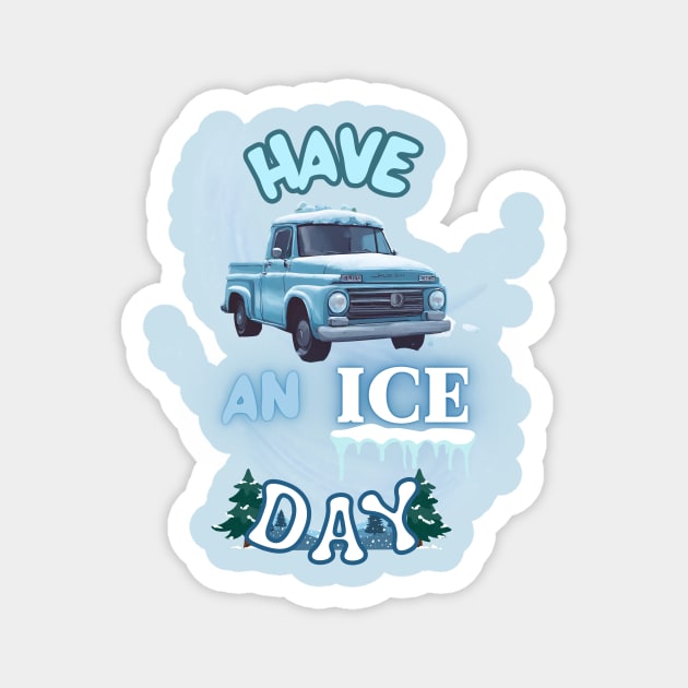 Have an ICE DAY Magnet by CryptoWhole