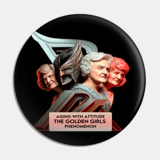 The Golden Girls Phenomenon Pin