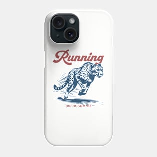 Running - Out of Patience Phone Case