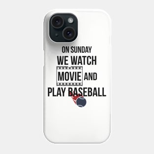 On Sunday We Watch Movie And Play Baseball Phone Case