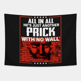 All In All He_s Just Another Prick With No Wall Sh Tapestry