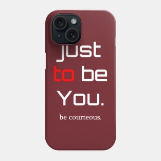 be Courteous Phone Case