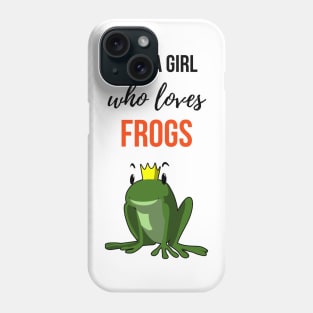 Just A Girl Who Loves Frogs Phone Case