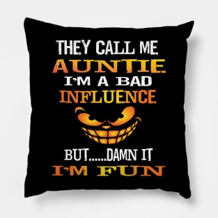 Fun They Call Me Antie Im A Bad Influence But I'm Fun Gift Pillow