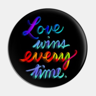 Love wins every time Pin