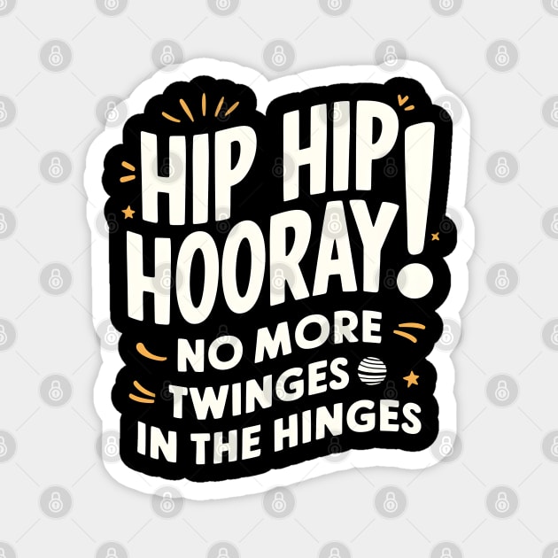 Hip Hop Hooray! No More Twinges in the Hinges Magnet by MakerMind8.2