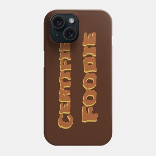 Certified foodie Phone Case