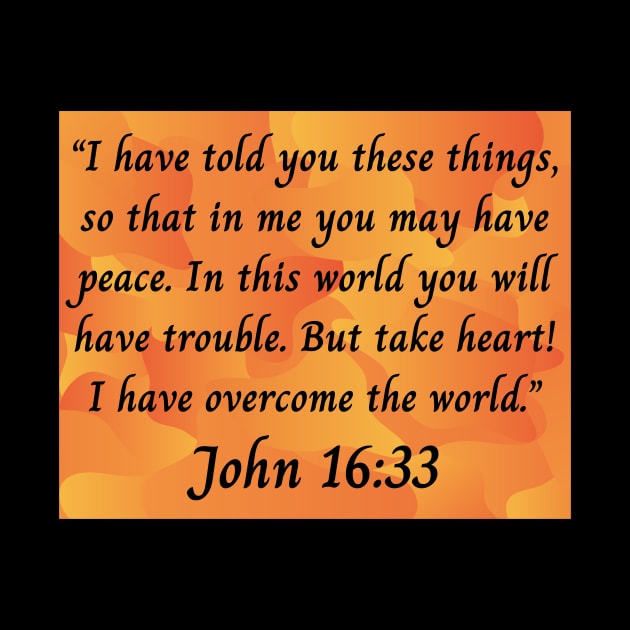 Bible Verse John 16:33 by Prayingwarrior