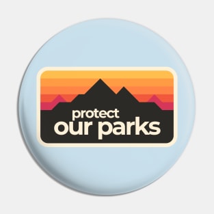 Protect Our Parks (again!) Pin