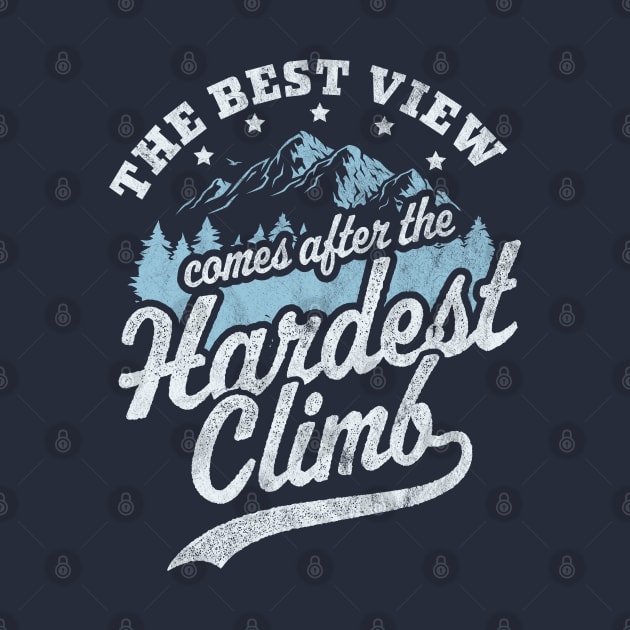 The Best View Comes After The Hardest Climb Hiking Vintage by OrangeMonkeyArt