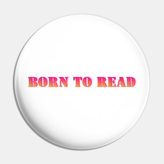 Neon Born to Read Pin by Amy Designs Co.