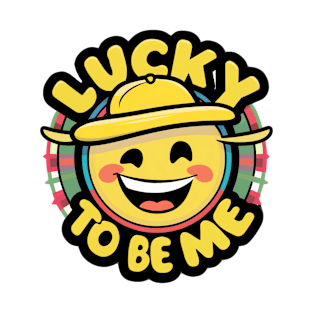 Lucky to be me t-shirt and stickers T-Shirt