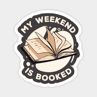 My Weekend Is Booked // Funny Reader Gift Magnet