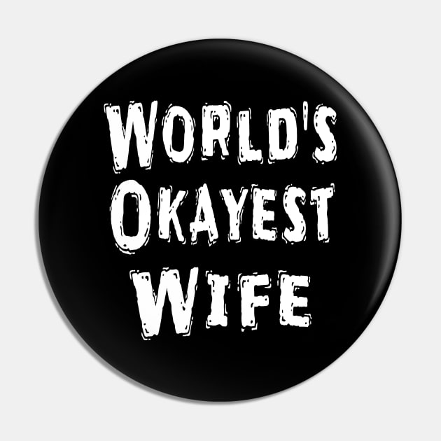 World's Okayest Wife Pin by Happysphinx