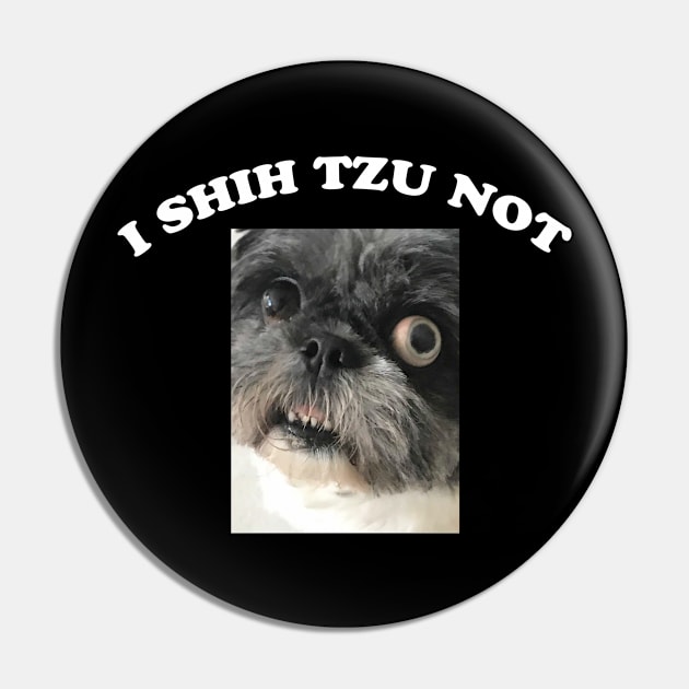 I SHIH TZU NOT Pin by TheCosmicTradingPost