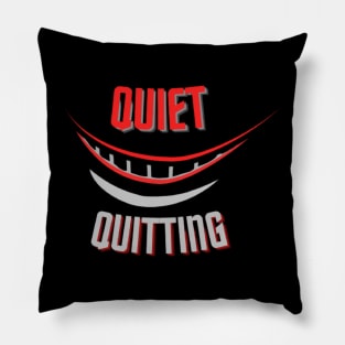 quiet quitting Pillow