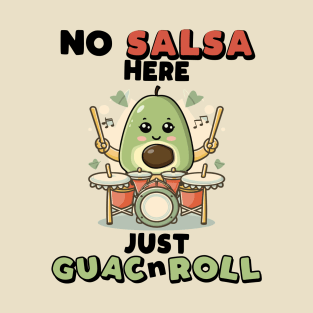 No Salsa Here.  Just Guac N Roll T-Shirt