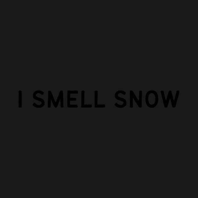 I Smell Snow Quote by BloomingDiaries