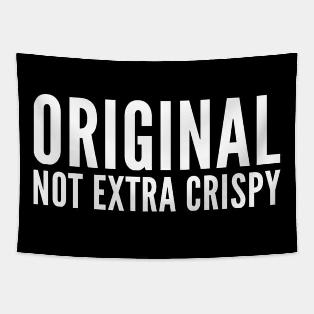 Original not extra crispy Tapestry by Ivetastic