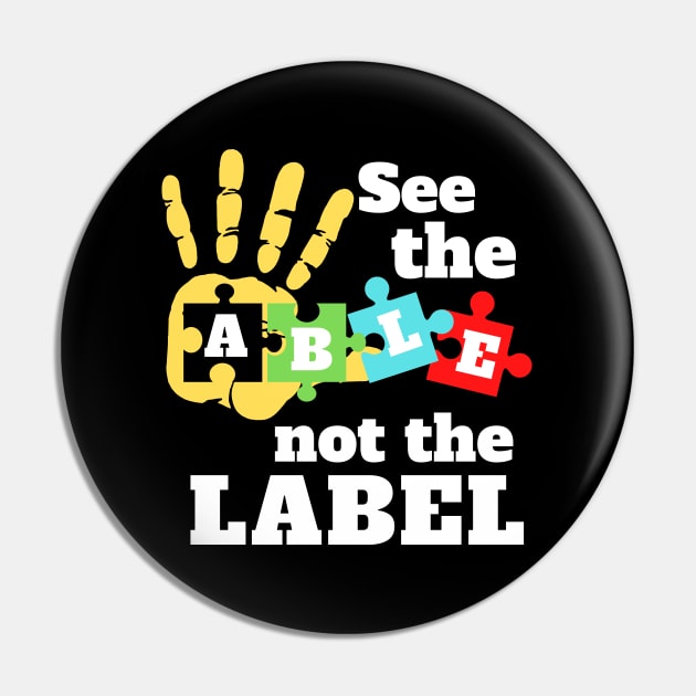 See The Able Not The Label : Autism Awareness Pin by oneduystore