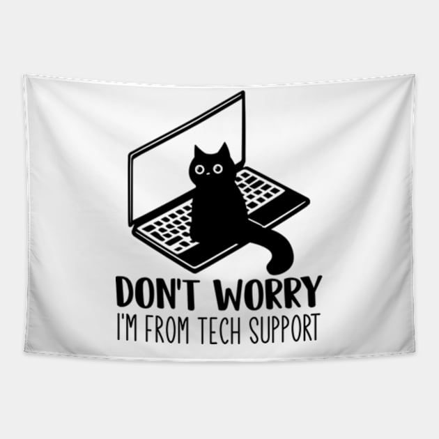 Don't Worry, I'm From Tech Support Funny Cat Tapestry by RiseInspired