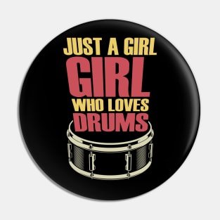 Just A Girl Who Loves Drums Pin