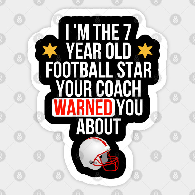 I Am The 7 Year Old Football Star Your Coach Warned You About