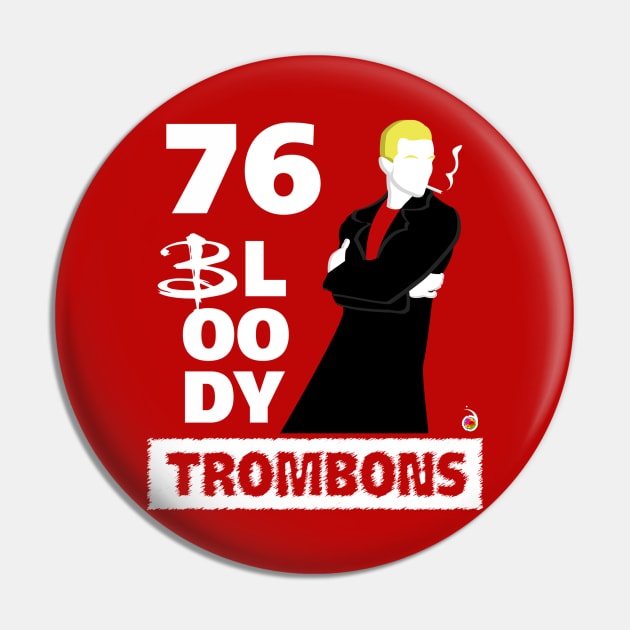 Spike: 76 bloody trombons Pin by rednessdesign