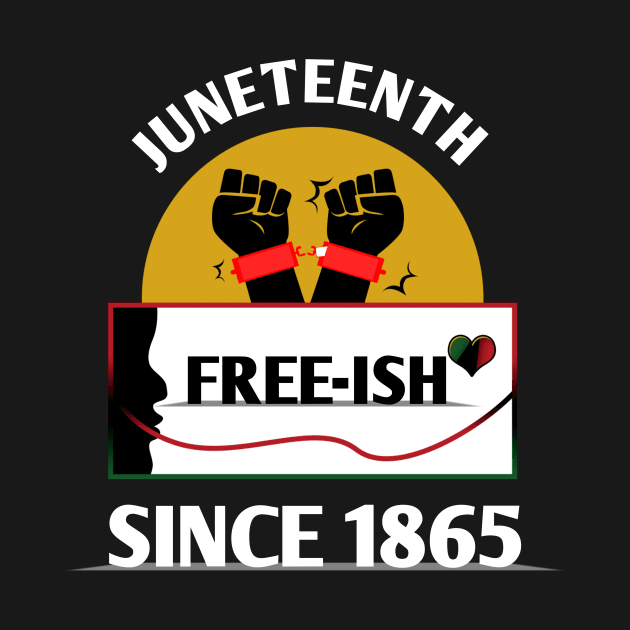 Juneteenth Free-ish since 1865 by khalid12