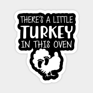 Pregnant - There's is a little turkey in this oven Magnet