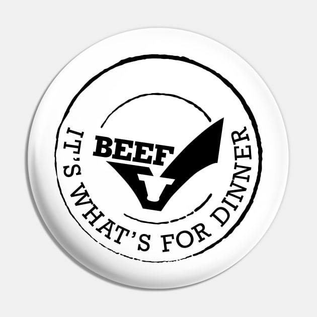 Beef It s What s For Dinner Pin by Combroo