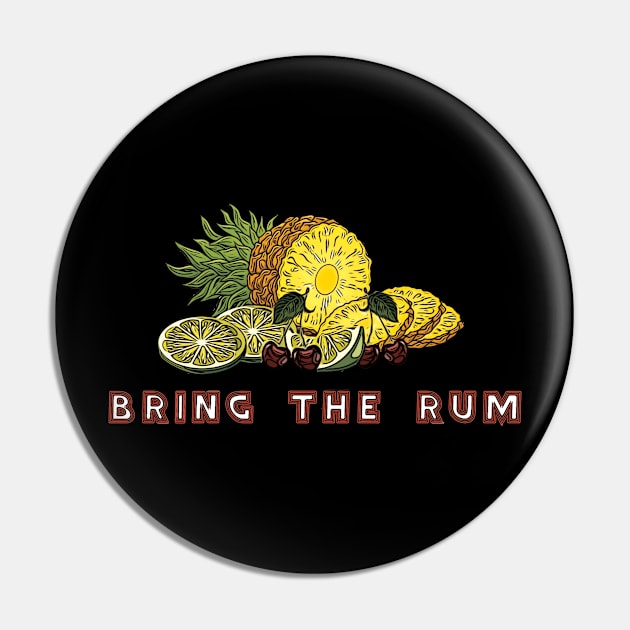 Bring The Rum Pin by SMUSH TEES