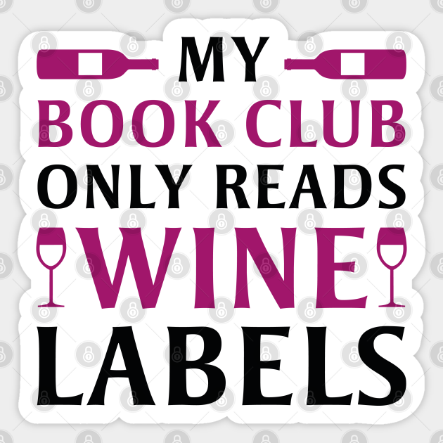 My Book Club Only Reads Wine Labels