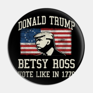 Trump Re-Election 2020 Merica Betsy Ross Flag 1776 Pin