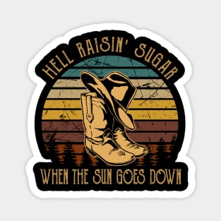 Hell Raisin' Sugar When The Sun Goes Down Hat Cowboy Magnet