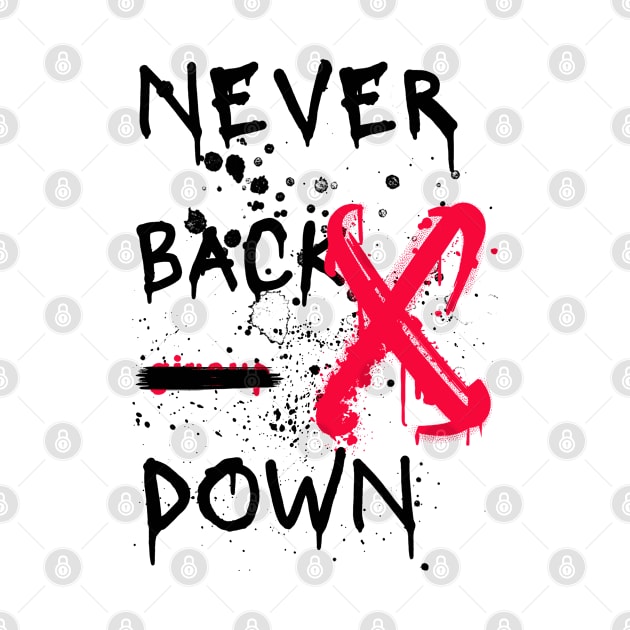 NEVER BACK DOWN by Popular_and_Newest